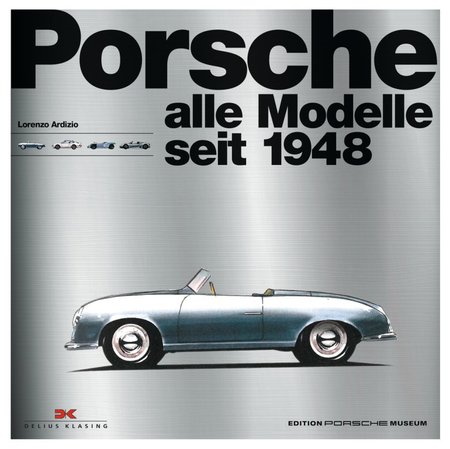 Porsche - Alle Modelle seit 1948