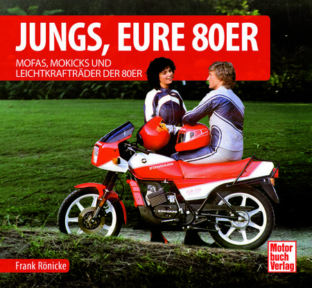 Cover Jungs, Eure 80er - Mofas, Mokicks & Krads der 80er | Heel Verlag