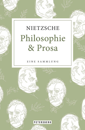 Cover Friedrich Nietzsche - Philosophie & Prosa | Petersberg Verlag