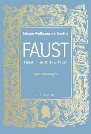 Cover Goethe - Faust I, II und Urfaust | Petersberg Verlag