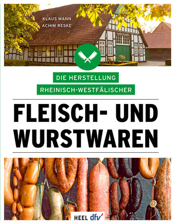 Cover Die Herstellung rheinisch-westfälischer Fleisch- und Wurstwaren | Heel Verlag
