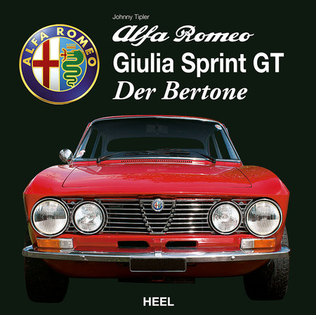 Alfa Romeo Giulia Sprint GT - Der Bertone | Heel Verlag