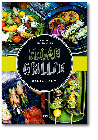Vegan Grillen Genial gut Veganer Grillbuch Rezepte Zutaten Ernährung Grill Buch 