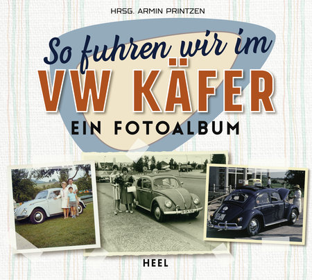 Buchcover So fuhren wir im VW Käfer | Heel Verlag