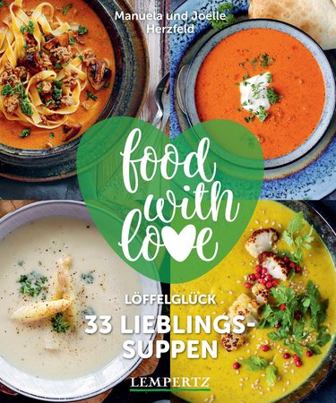 Cover food with love: 33 Lieblingssuppen | Heel Verlag