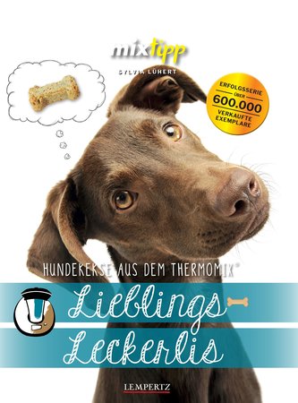 mixtipp: Lieblings-Leckerlis. Hundekekse aus dem Thermomix® | Heel Verlag