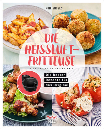 Buchcover Die Tefal Heißluftfritteuse - Rezepte für das Original | Heel Verlag