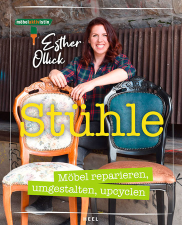 Cover Stühle - Möbel reparieren, umgestalten, upcyclen | Heel Verlag