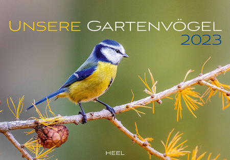 Cover Kalender Unsere Gartenvögel 2023 | Heel Verlag