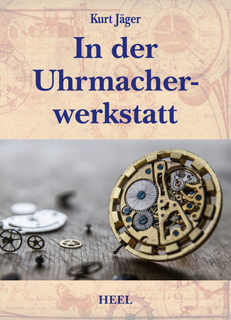 Cover In der Uhrmacherwerkstatt | Heel Verlag