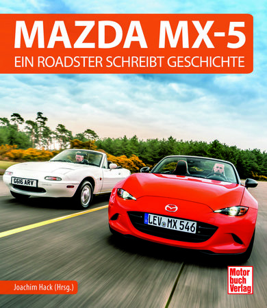 Cover Mazda MX-5 - Ein Roadster schreibt Geschichte | Heel Verlag