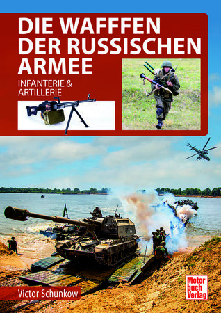 Cover Die Waffen der Russischen Armee - Infanterie & Artillerie | Heel Verlag GmbH